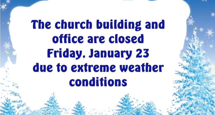 Church closed Friday, January 23